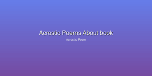 Acrostic Poems About book