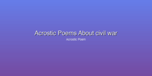 Acrostic Poems About civil war