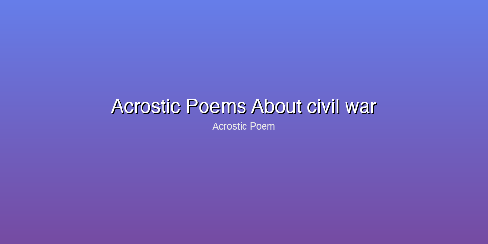 Acrostic Poems About civil war