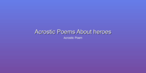 Acrostic Poems About heroes