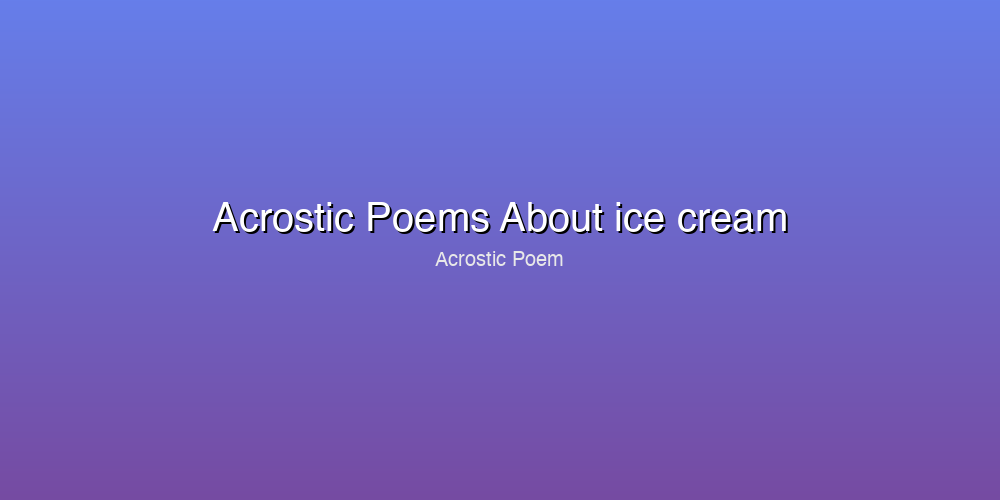 Acrostic Poems About ice cream
