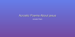 Acrostic Poems About jesus