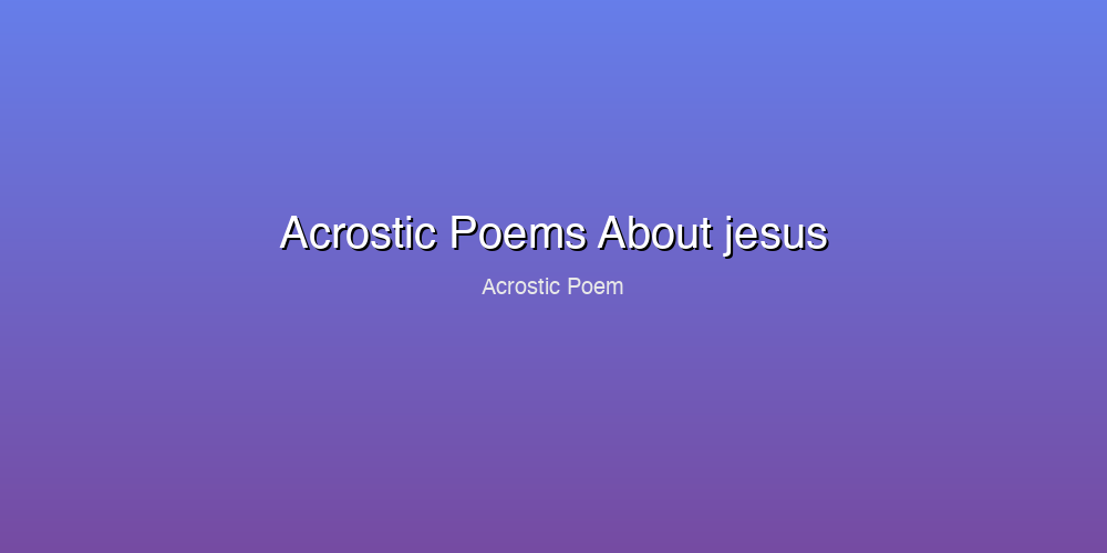 Acrostic Poems About jesus