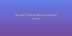Acrostic Poems About pumpkins